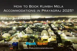 Here's a complete guide on how to book Kumbh Mela accommodation 2025, including tent booking