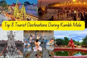 Top 8 Tourist Destinations During Kumbh Mela