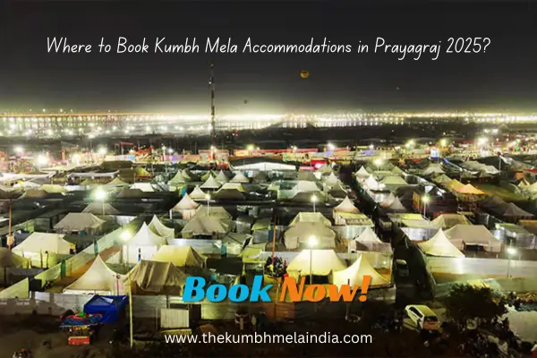 Where to Book Kumbh Mela Accommodations in Prayagraj 2025